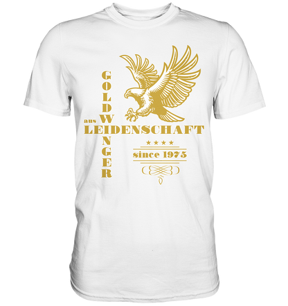 Goldwinger aus Leidenschaft seit 1975 - Premium Shirt
