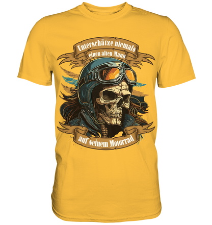 Unterschätze niemals einen alten Mann auf seinem Motorrad - Premium Shirt