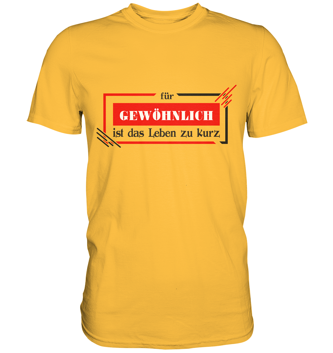 für gewöhnlich ist das Leben zu kurz  - Premium Shirt