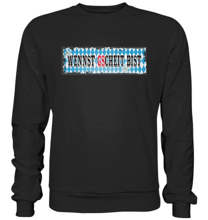wennst GScheit bist - Spruch für bayrische Adventure Biker - Premium Sweatshirt