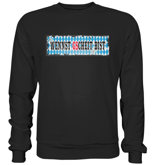 wennst GScheit bist - Spruch für bayrische Adventure Biker - Premium Sweatshirt