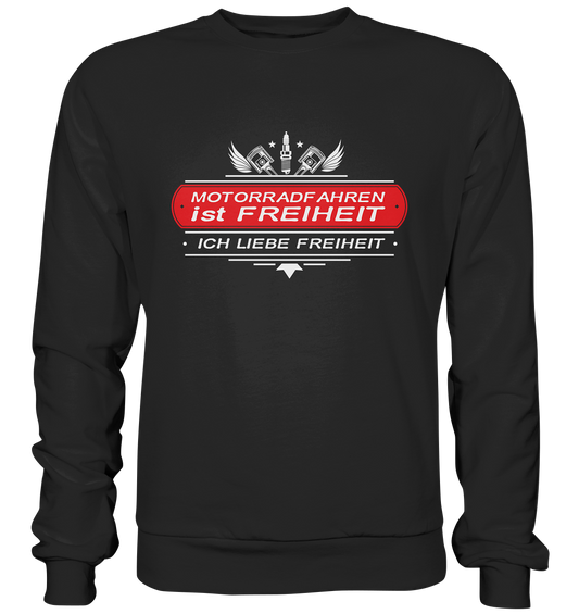 Motorradfahren ist Freiheit - Biker Spruch - Premium Sweatshirt