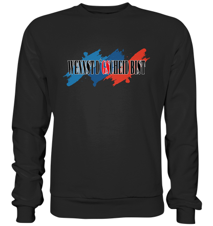 wennst GScheit bist - Spruch für bayrische Adventure Biker 3-farbig - Premium Sweatshirt