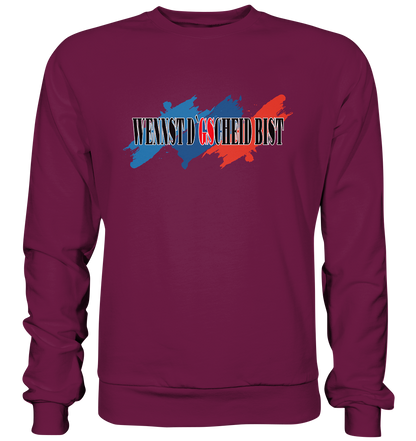wennst GScheit bist - Spruch für bayrische Adventure Biker 3-farbig - Premium Sweatshirt