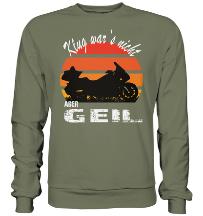 Goldwinger Spruch - Klug war`s nicht aber geil - Premium Sweatshirt