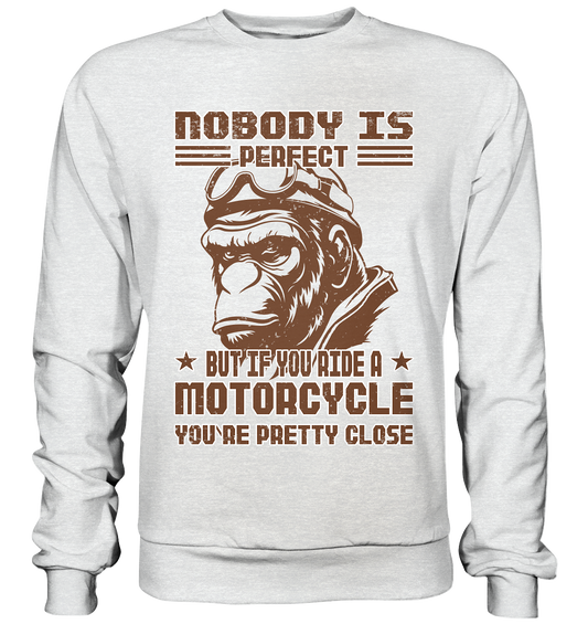 Nobody is Perfect - Motorcycle  - Premium Sweatshirt