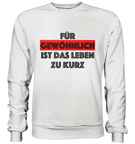 Für gewöhnlich ist das Leben zu kurz - schwarz   - Premium Sweatshirt