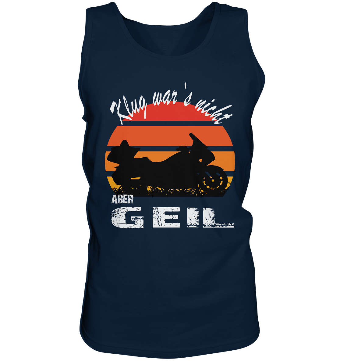 Goldwinger Spruch - Klug war`s nicht aber geil - Herrn Tank-Top