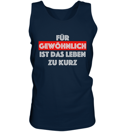 Für gewöhnlich ist das Leben zu kurz - weiß  - Tank-Top