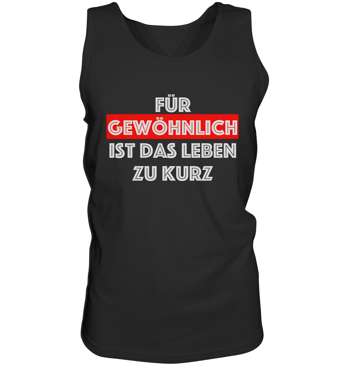 Für gewöhnlich ist das Leben zu kurz - weiß  - Tank-Top