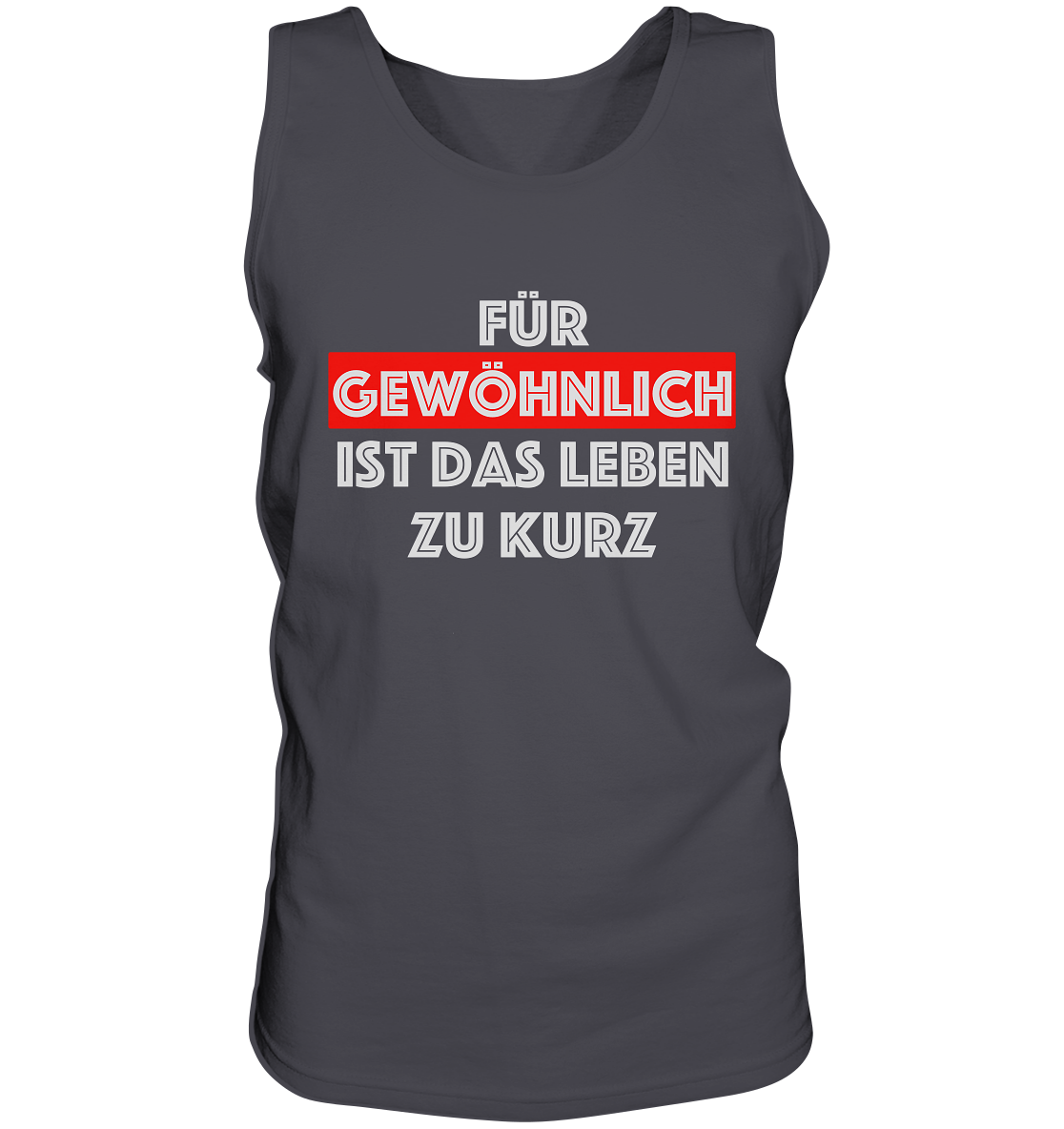 Für gewöhnlich ist das Leben zu kurz - weiß  - Tank-Top